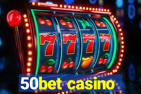 50bet casino