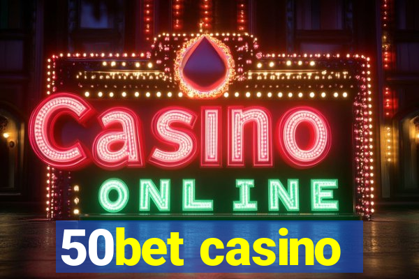 50bet casino