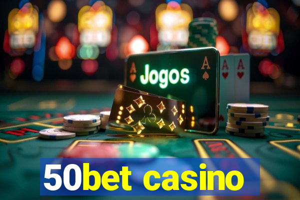 50bet casino