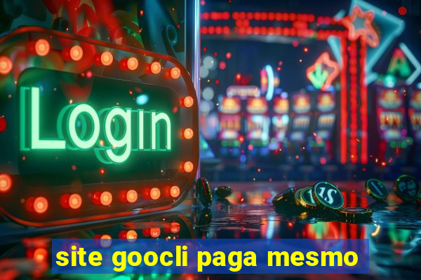 site goocli paga mesmo