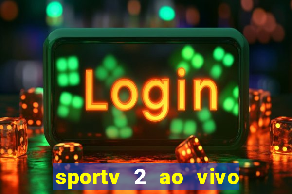 sportv 2 ao vivo mega canal