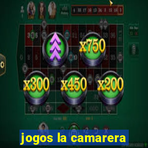 jogos la camarera