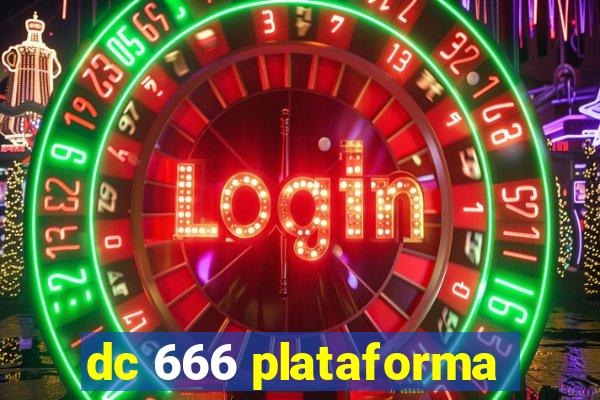 dc 666 plataforma