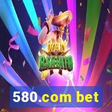 580.com bet