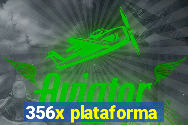 356x plataforma