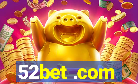 52bet .com