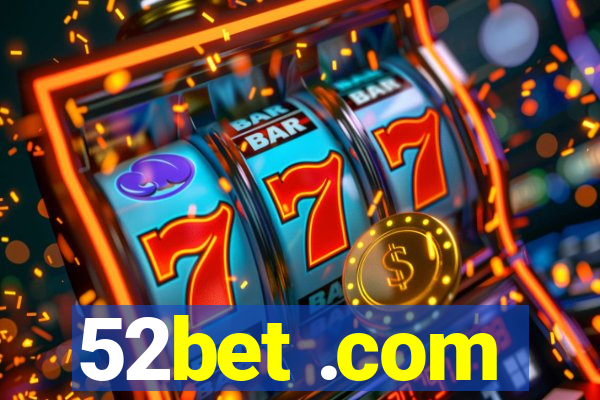 52bet .com