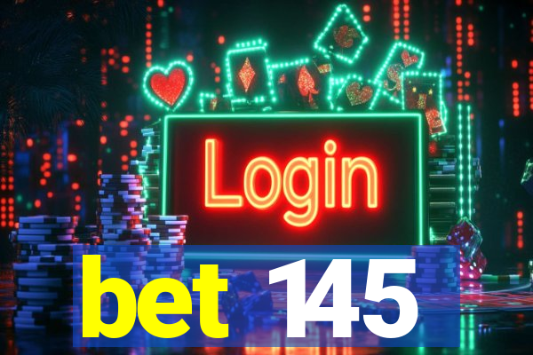 bet 145