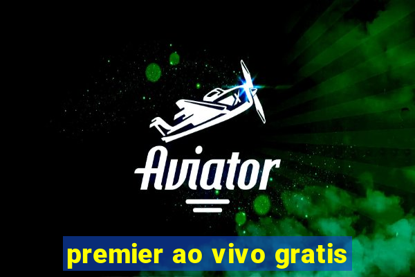 premier ao vivo gratis