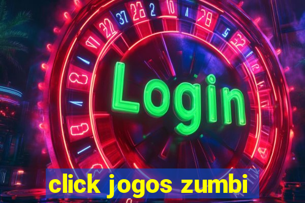 click jogos zumbi