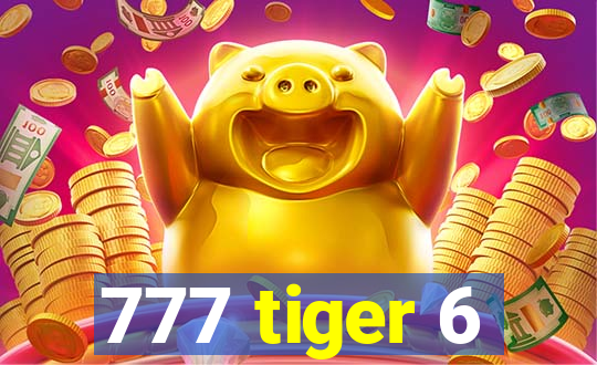 777 tiger 6