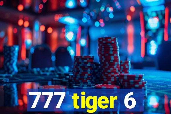 777 tiger 6