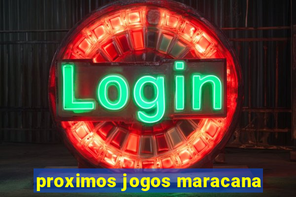 proximos jogos maracana