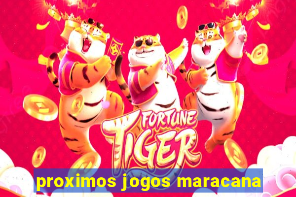 proximos jogos maracana