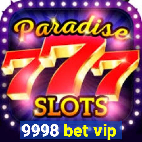 9998 bet vip