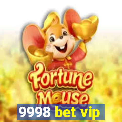 9998 bet vip