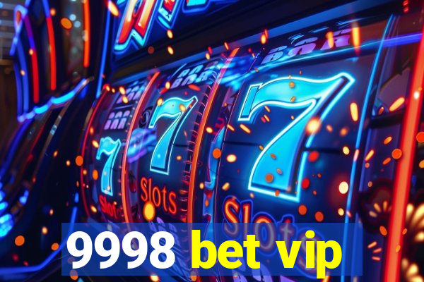 9998 bet vip