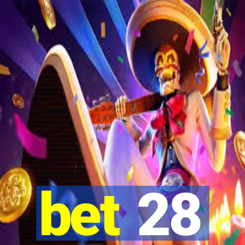 bet 28