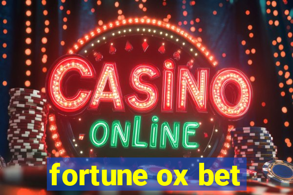 fortune ox bet