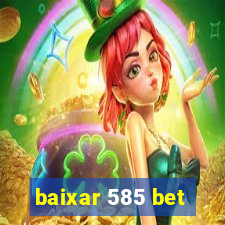 baixar 585 bet