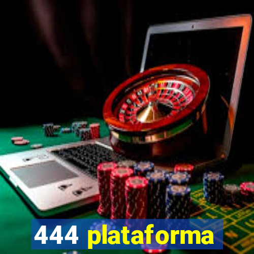 444 plataforma