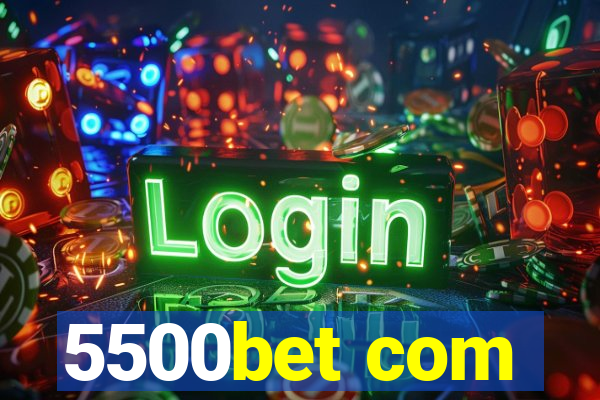 5500bet com