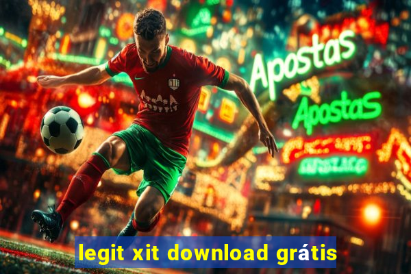 legit xit download grátis