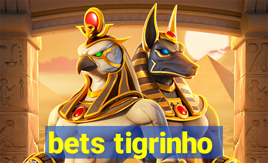 bets tigrinho