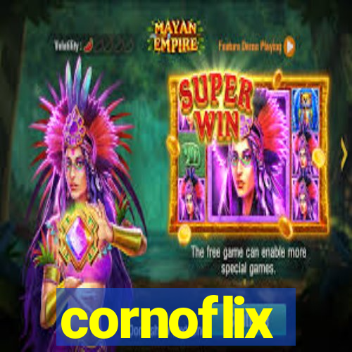 cornoflix