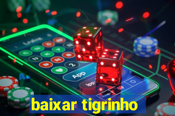 baixar tigrinho