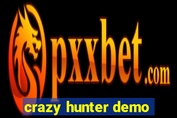 crazy hunter demo