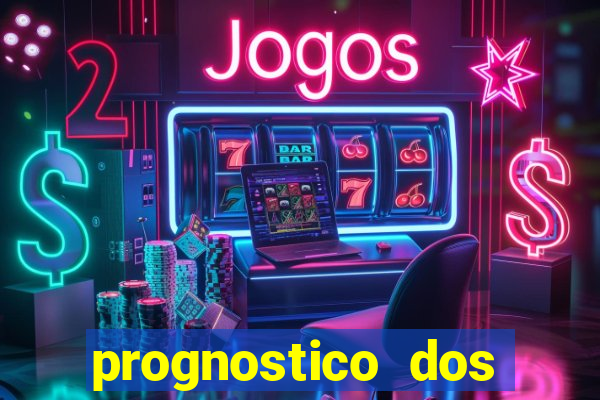 prognostico dos jogos de hoje