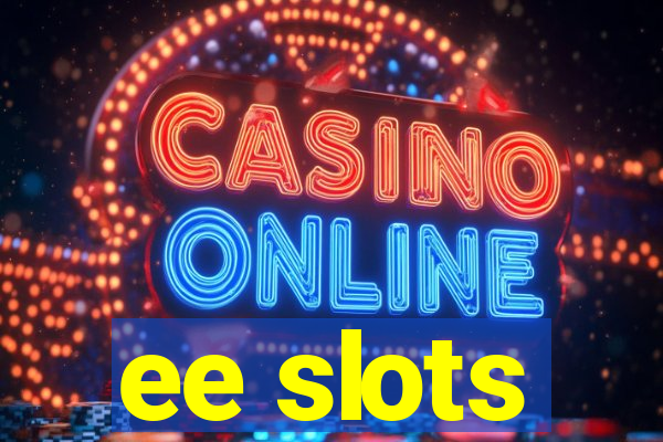 ee slots