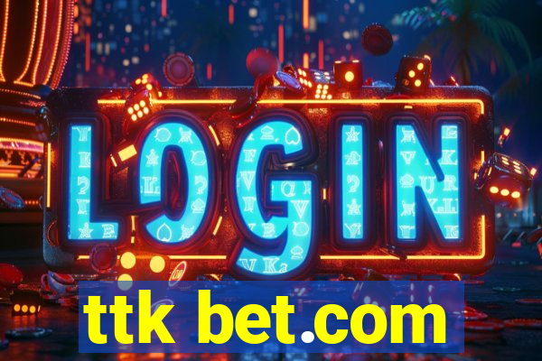 ttk bet.com