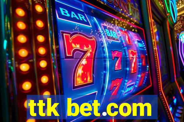 ttk bet.com