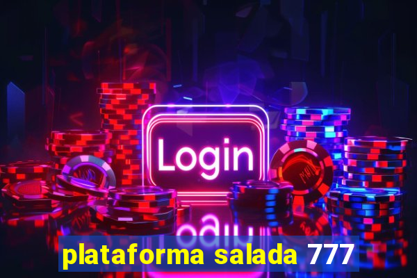 plataforma salada 777