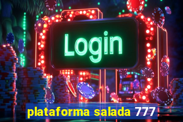 plataforma salada 777