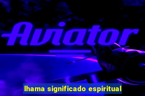 lhama significado espiritual