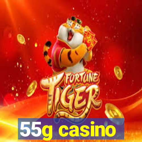 55g casino