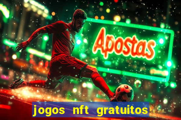 jogos nft gratuitos que pagam