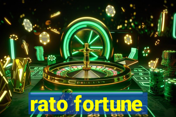 rato fortune