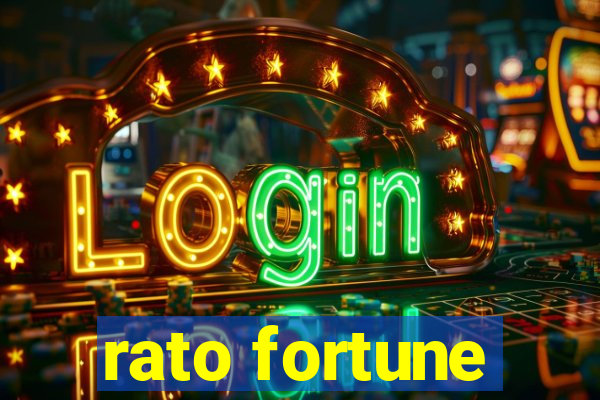 rato fortune