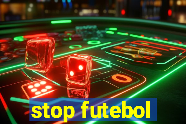 stop futebol