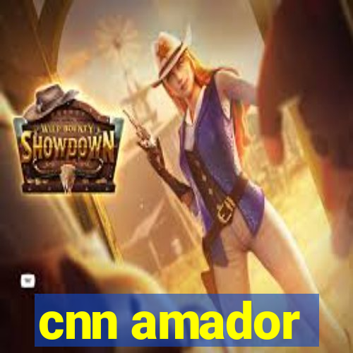 cnn amador