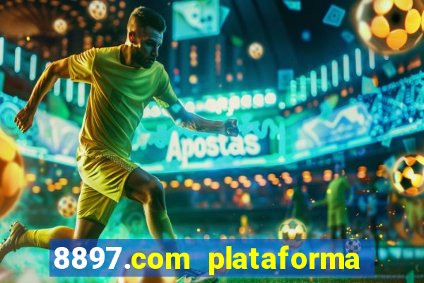 8897.com plataforma de jogos