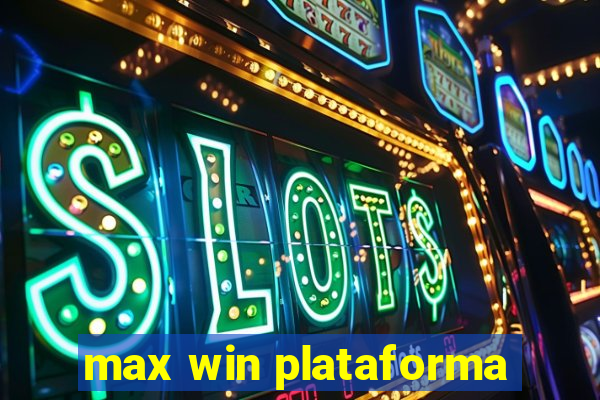 max win plataforma