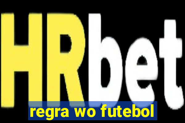 regra wo futebol