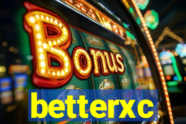 betterxc