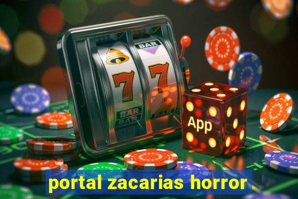 portal zacarias horror