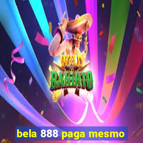 bela 888 paga mesmo